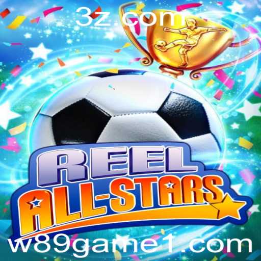 Descubra o Universo de ReelAllStars: Um Jogo Empolgante no Mundo de w89